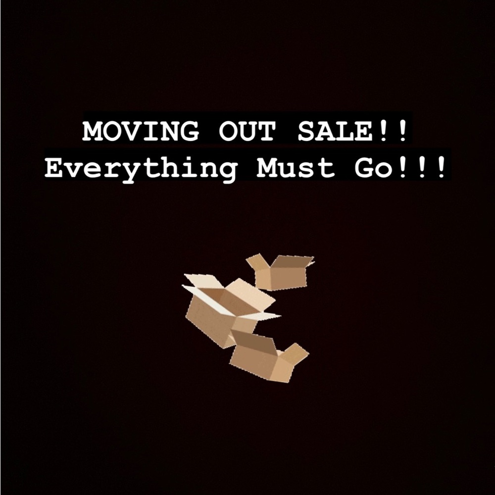 MOVING OUT SALE!!!
